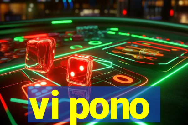 vi pono